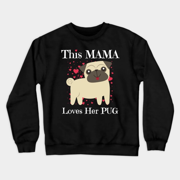 This Mama Loves Her Pug T-Shirt Crewneck Sweatshirt by Contentarama